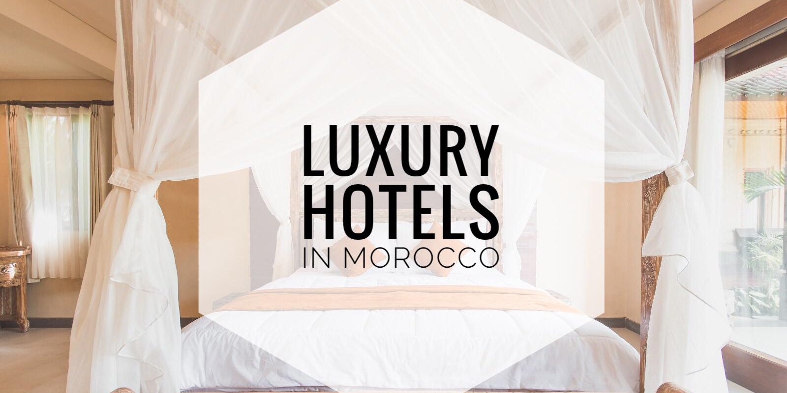 AMAZING LUXURY HOTELS IN MOROCCO