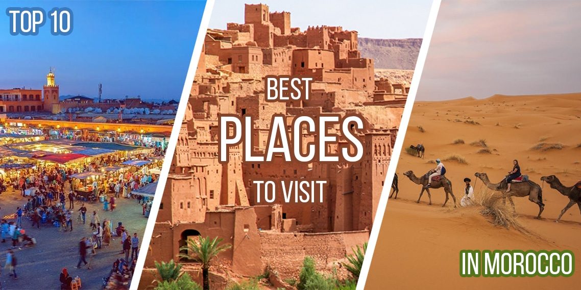 10 MOST POPULAR PLACES TO VISIT IN MOROCCO