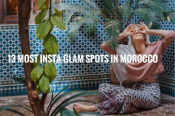13 MOST INSTAGLAM SPOTS IN MOROCCO