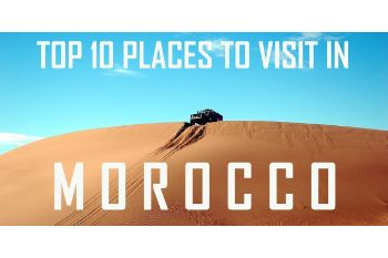 TOP 10 PLACES TO VISIT IN MOROCCO 2019