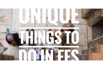 TOP UNIQUE THINGS TO DO IN FES