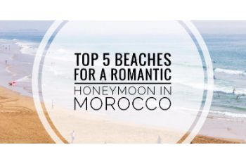 TOP 5 BEACHES FOR A ROMANTIC HONEYMOON IN MOROCCO